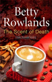 The Scent of Death--A Sukey Reyholds British police procedural Read online