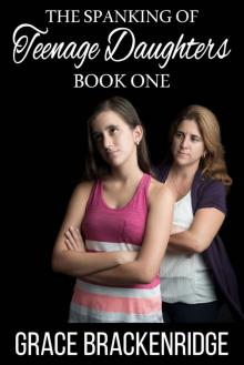The Spanking of Teenage Daughters - Book One Read online