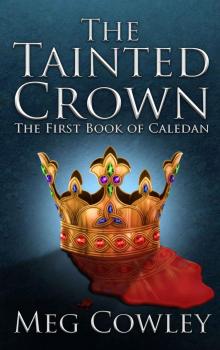The Tainted Crown: The First Book of Caledan (Books of Caledan 1) Read online