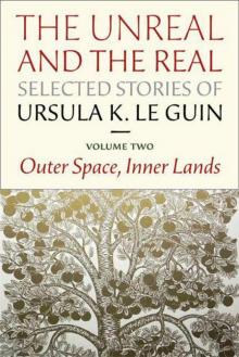 The Unreal and the Real - Vol 2 - Outer Space, Inner Lands Read online