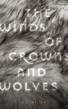 The Winds of Crowns and Wolves Read online