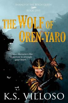 The Wolf of Oren-yaro (Annals of the Bitch Queen Book 1) Read online
