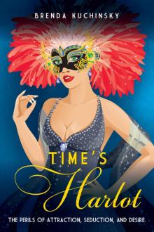 Time's Harlot: The Perils of Attraction, Seduction, and Desire