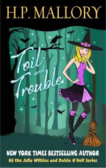 Toil And Trouble, A Paranormal Romance (Jolie Wilkins) Read online