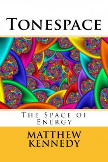 Tonespace: The Space of Energy (The Metaspace Chronicles Book 3) Read online
