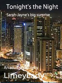 Tonight's the Night: Sarah-Jayne's big surprise (Angie's adventures Book 6) Read online