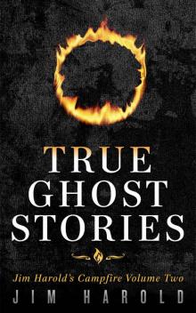 True Ghost Stories: Jim Harold's Campfire 2