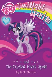 Twilight Sparkle and the Crystal Heart Spell Read online