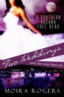 Two Weddings (and One Near Funeral) (southern arcana ) Read online