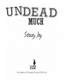 Undead Much? Read online