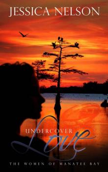 Undercover Love (The Women of Manatee Bay, Book 2) Read online