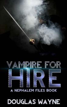 Vampire for Hire: The Nephalem Files (Book 2) Read online