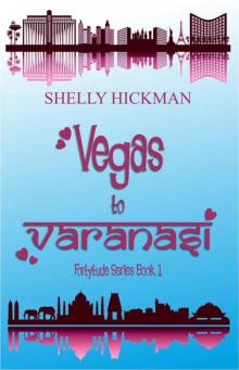 Vegas to Varanasi (Fortytude Series Book 1) Read online