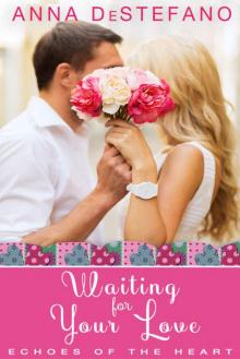 Waiting for Your Love (Echoes of the Heart) Read online