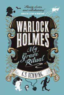 Warlock Holmes--My Grave Ritual Read online