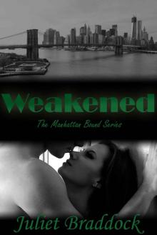 WEAKENED: The Manhattan Bound Series Book One Read online