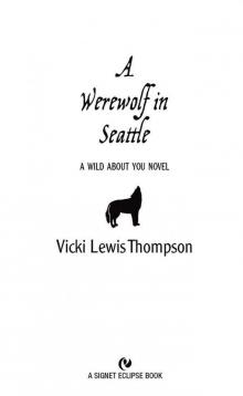 Werewolf in Seattle: A Wild About You Novel Read online