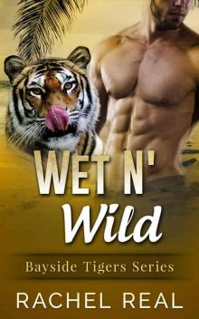 Wet N' Wild (Bayside TIgers (BBW Mail Order Bride Paranormal Shape Shifter Romance Book 3) Read online