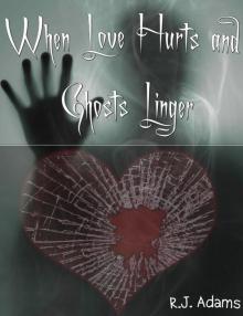 When Love Hurts and Ghosts Linger Read online