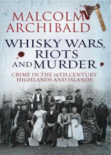 Whisky, Wars, Riots and Murder Read online