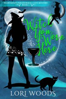 Witch You Were Here (Nightshade Paranormal Cozy Mystery Book 1) Read online