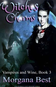 Witches' Charms: Paranormal Cozy Mystery Series (Vampires and Wine Book 3) Read online