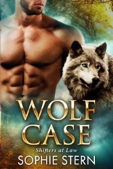 Wolf Case (Shifters at Law Book 1)