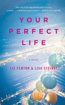 Your Perfect Life: A Novel Read online