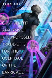 A Cost-Benefit Analysis of the Proposed Trade-Offs for the Overhaul of the Barricade Read online