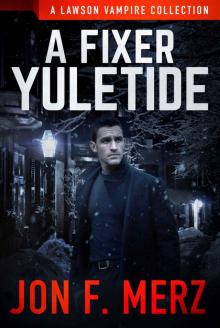 A Fixer Yuletide: A Lawson Vampire Collection (The Lawson Vampire Series Book 1) Read online