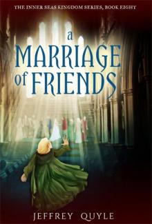 A Marriage of Friends (The Inner Seas Kingdoms Book 8) Read online