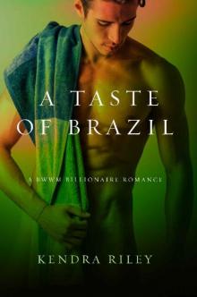 A Taste Of Brazil_An Interracial Billionaire Romance Read online