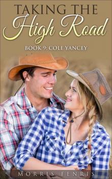 A Western Romance: Cole Yancey: Taking the High Road (Taking The High Road Series Book 9) Read online