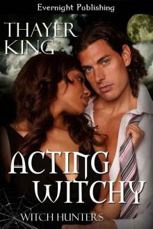 Acting Witchy (Witch Hunters) Read online