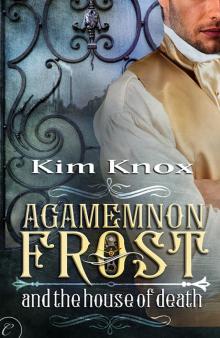 Agamemnon Frost and the House of Death Read online