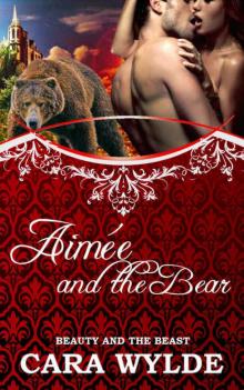 Aimée and the Bear: A BBW Bear-Shifter Romance (Fairy Tales with a Shift) Read online