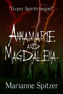 Annamarie and Magdalena (Gypsy Spirits Book 2) Read online