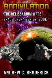 Annihilation: The Relissarium Wars Space Opera Series, Book 1 Read online