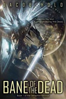 Bane of the Dead (Seraphim Revival Book 1) Read online