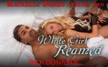 Black Zilla Diaries Volume 2 Interracial Sex White Girl Reamed By Big Cock