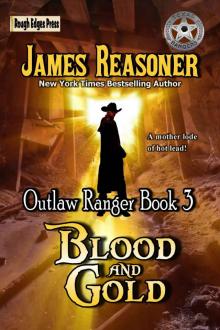 Blood and Gold (Outlaw Ranger Book 3)
