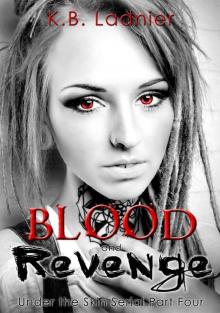 Blood and Revenge: Under the Skin Serial Part 4 Read online