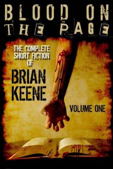 Blood on the Page: The Complete Short Fiction of Brian Keene, Volume 1 Read online