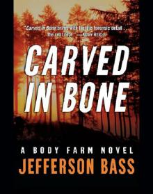 Body Farm 01 - Carved in Bone Read online