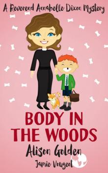Body in the Woods (A Reverend Annabelle Dixon Cozy Mystery Book 3)
