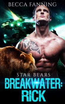 Breakwater: Rick (BBW Bad Boy Space Bear Shifter Romance) (Star Bears Book 2) Read online