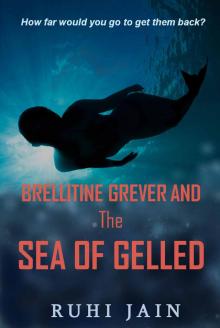 Brellitine Grever and The Sea of Gelled Read online