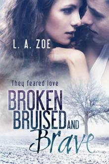 Broken, Bruised, and Brave Read online