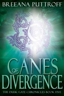 Canes of Divergence (Dusk Gate Chronicles) Read online