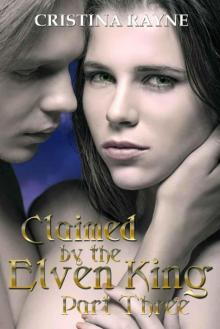 Claimed by the Elven King: Part Three Read online
